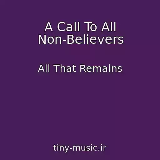 کاور آهنگ A Call To All Non-Believers از All That Remains