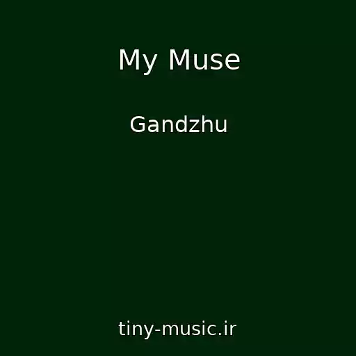 کاور آهنگ My Muse از Gandzhu