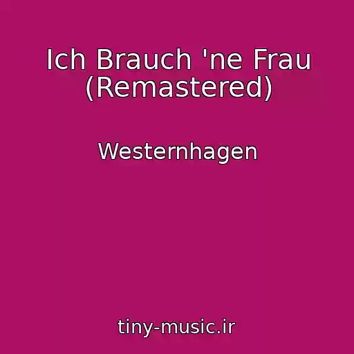 کاور آهنگ Ich Brauch 'ne Frau (Remastered) از Westernhagen