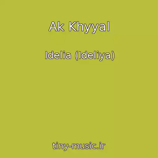 کاور آهنگ Ak Khyyal از Idelia (Ideliya)