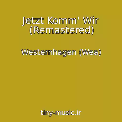 کاور آهنگ Jetzt Komm' Wir (Remastered) از Westernhagen (Wea)