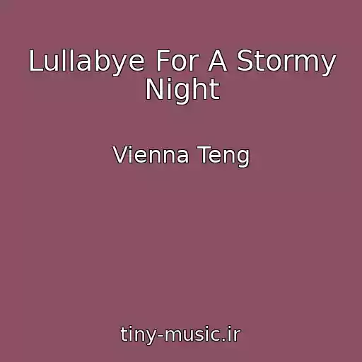 کاور آهنگ Lullabye For A Stormy Night از Vienna Teng