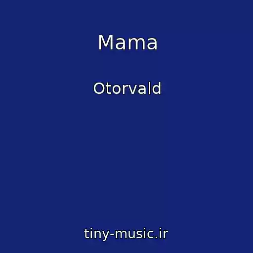 کاور آهنگ Mama از Otorvald