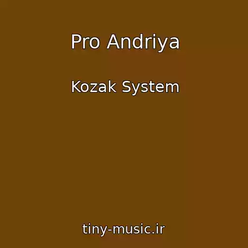 کاور آهنگ Pro Andrіya از Kozak System