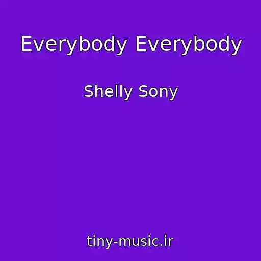 کاور آهنگ Everybody Everybody از Shelly Sony
