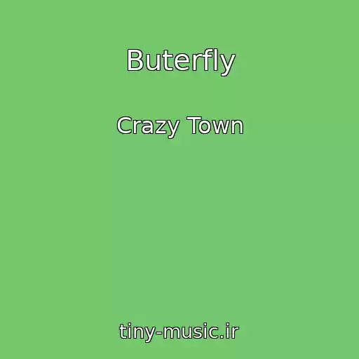 کاور آهنگ Buterfly از Crazy Town