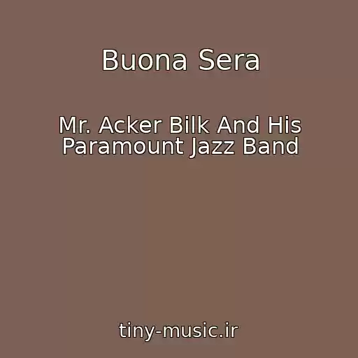 کاور آهنگ Buona Sera از Mr. Acker Bilk And His Paramount Jazz Band