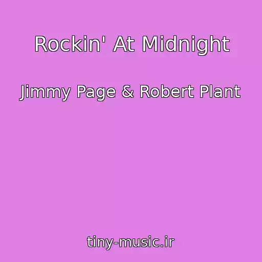 کاور آهنگ Rockin' At Midnight از Jimmy Page & Robert Plant