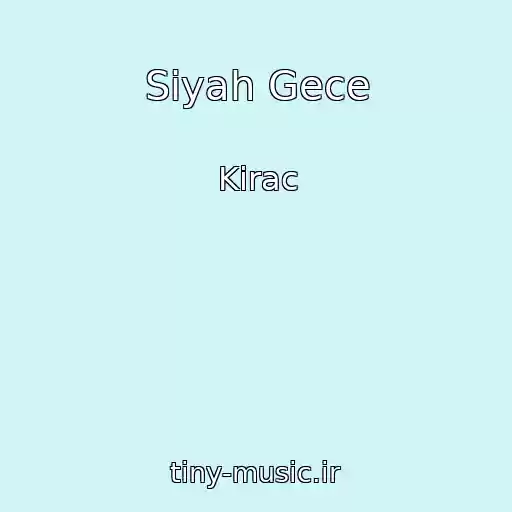 کاور آهنگ Siyah Gece از Kirac