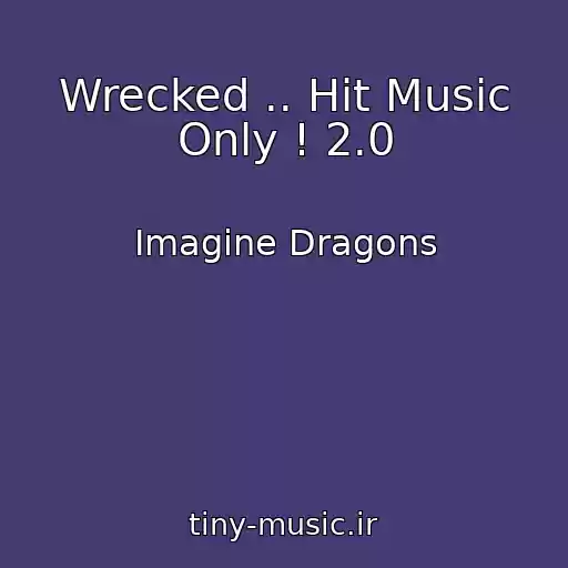 کاور آهنگ Wrecked .. Hit Music Only ! 2.0 از Imagine Dragons