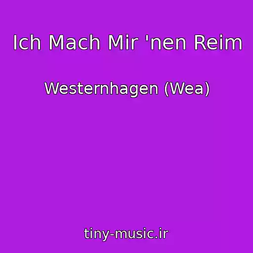 کاور آهنگ Ich Mach Mir 'nen Reim از Westernhagen (Wea)