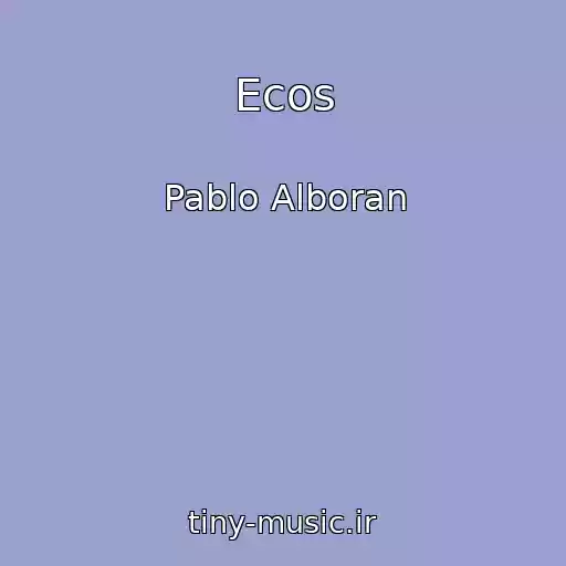 کاور آهنگ Ecos از Pablo Alboran