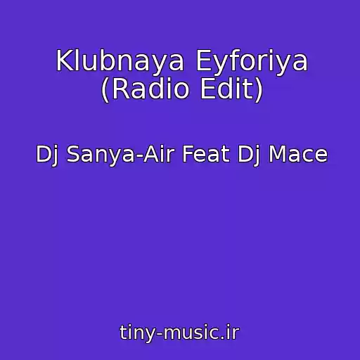 کاور آهنگ Klubnaya Eyforiya (Radio Edit) از Dj Sanya-Air Feat Dj Mace