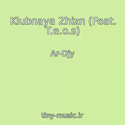 کاور آهنگ Klubnaya Zhizn (Feat. T.e.o.s) از Ar-Djy