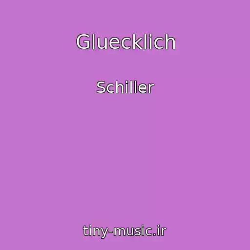 کاور آهنگ Gluecklich از Schiller