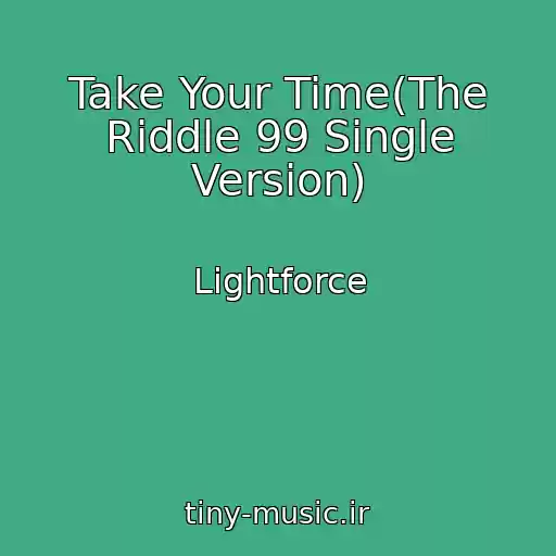 کاور آهنگ Take Your Time(The Riddle 99 Single Version) از Lightforce