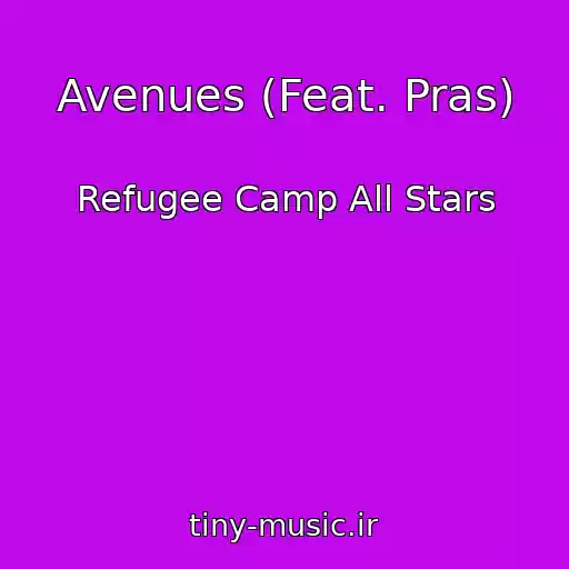 کاور آهنگ Avenues (Feat. Pras) از Refugee Camp All Stars