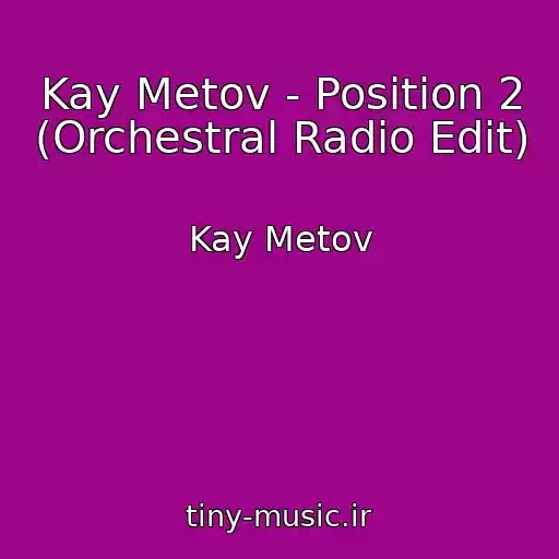 کاور آهنگ Kay Metov - Position 2 (Orchestral Radio Edit) از Kay Metov