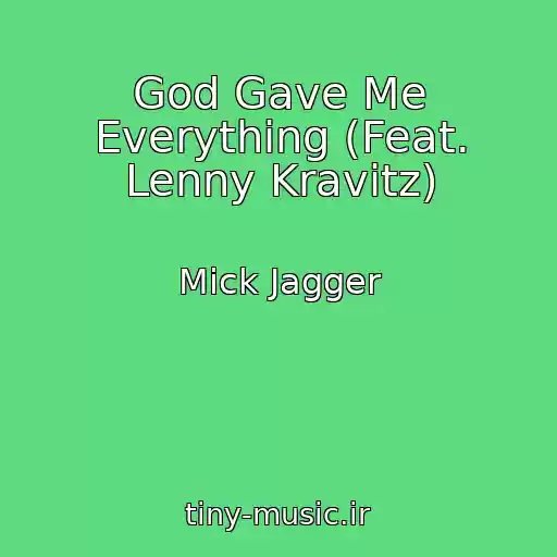 کاور آهنگ God Gave Me Everything (Feat. Lenny Kravitz) از Mick Jagger