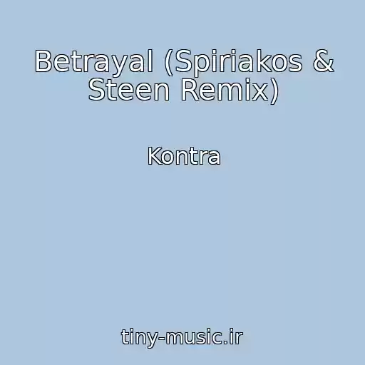 کاور آهنگ Betrayal (Spiriakos & Steen Remix) از Kontra