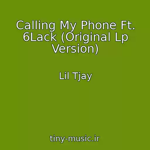 کاور آهنگ Calling My Phone Ft. 6Lack (Original Lp Version) از Lil Tjay