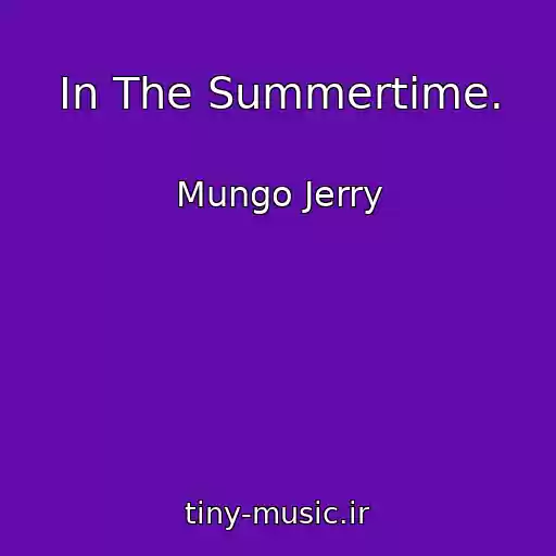 کاور آهنگ In The Summertime. از Mungo Jerry