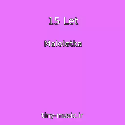 کاور آهنگ 15 Let از Maloletka