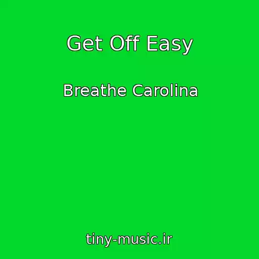 کاور آهنگ Get Off Easy از Breathe Carolina