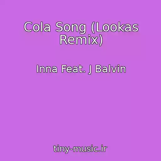 کاور آهنگ Cola Song (Lookas Remix) از Inna Feat. J Balvin