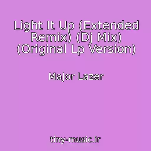 کاور آهنگ Light It Up (Extended Remix) (Dj Mix) (Original Lp Version) از Major Lazer
