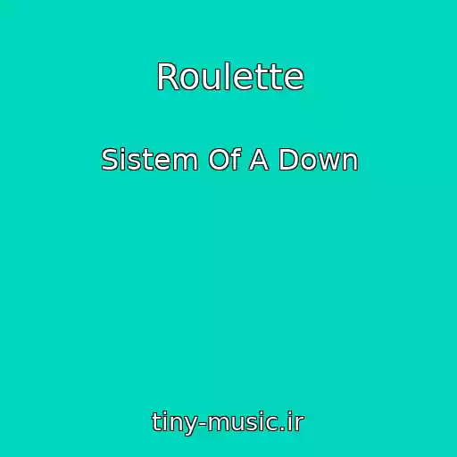 کاور آهنگ Roulette از Sistem Of A Down