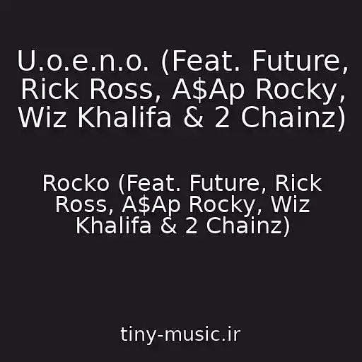کاور آهنگ U.o.e.n.o. (Feat. Future, Rick Ross, A$Ap Rocky, Wiz Khalifa & 2 Chainz) از Rocko (Feat. Future, Rick Ross, A$Ap Rocky, Wiz Khalifa & 2 Chainz)