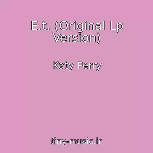کاور آهنگ E.t. (Original Lp Version) از Katy Perry