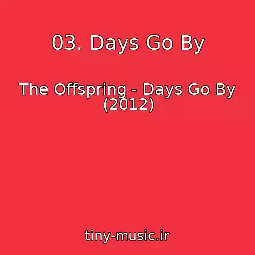 کاور آهنگ 03. Days Go By از The Offspring - Days Go By (2012)