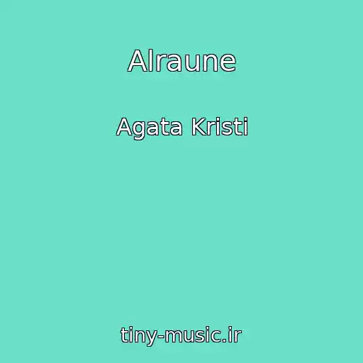 کاور آهنگ Alraune از Agata Kristi
