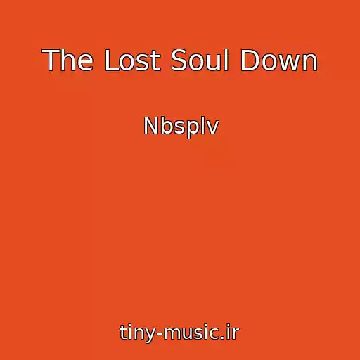 کاور آهنگ The Lost Soul Down از Nbsplv