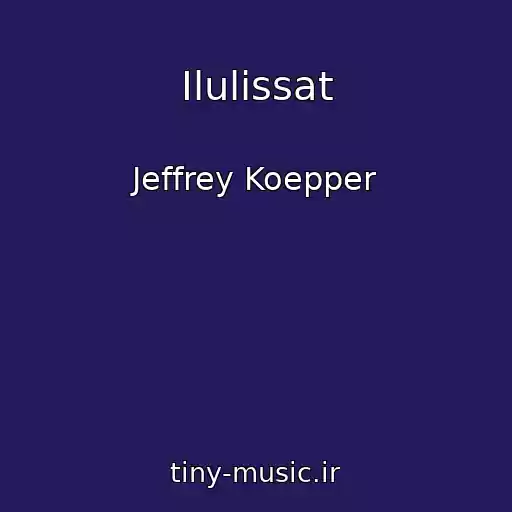 کاور آهنگ Ilulissat از Jeffrey Koepper