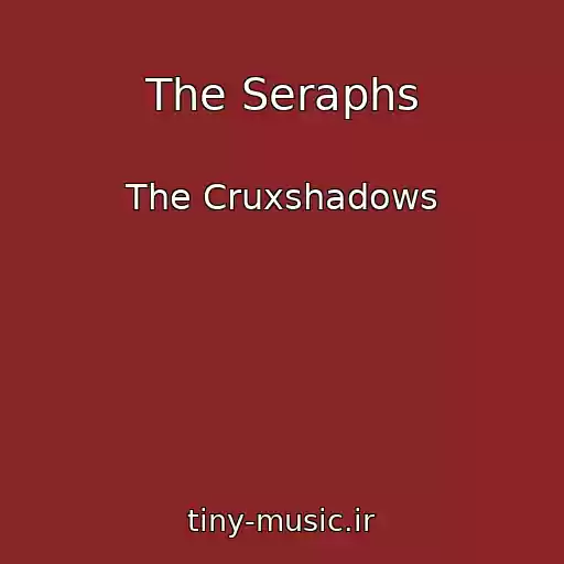کاور آهنگ The Seraphs از The Cruxshadows