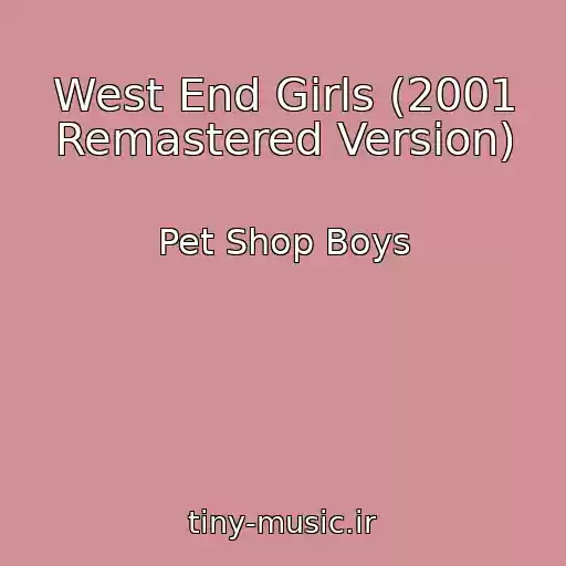 کاور آهنگ West End Girls (2001 Remastered Version) از Pet Shop Boys