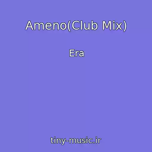 کاور آهنگ Ameno(Club Mix) از Era