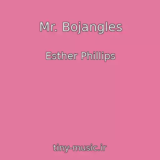 کاور آهنگ Mr. Bojangles از Esther Phillips