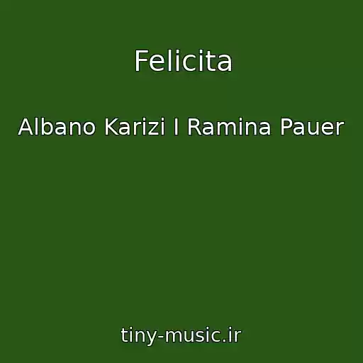 کاور آهنگ Felicita از Albano Karizi I Ramina Pauer