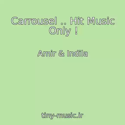 کاور آهنگ Carrousel .. Hit Music Only ! از Amir & Indila