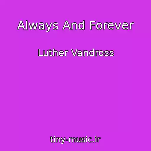 کاور آهنگ Always And Forever از Luther Vandross