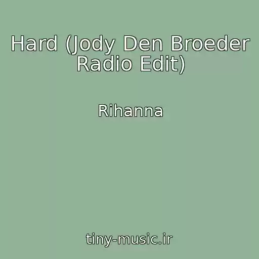 کاور آهنگ Hard (Jody Den Broeder Radio Edit) از Rihanna