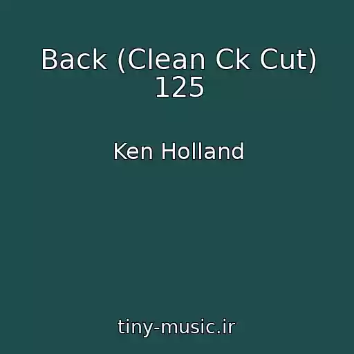 کاور آهنگ Back (Clean Ck Cut) 125 از Ken Holland