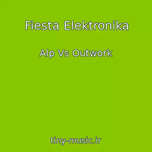 کاور آهنگ Fiesta Elektronika از Alp Vs Outwork
