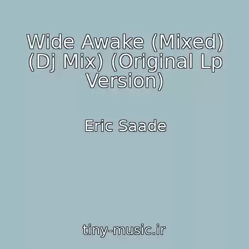 کاور آهنگ Wide Awake (Mixed) (Dj Mix) (Original Lp Version) از Eric Saade