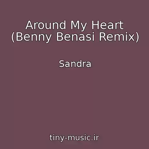 کاور آهنگ Around My Heart (Benny Benasi Remix) از Sandra
