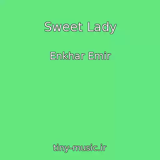 کاور آهنگ Sweet Lady از Enkhar Emir
